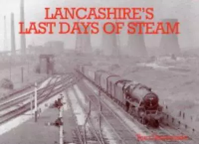 Lancashire's Last Days Of Steam • £5.60