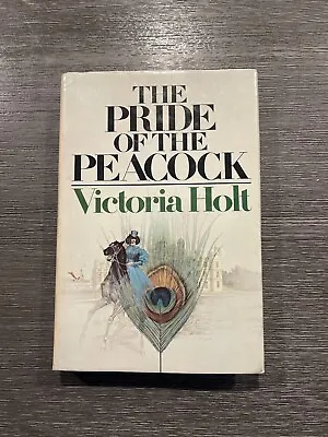 The Pride Of The Peacock By Victoria Holt Pre Owned Hardback  • $4.50