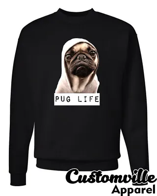 🔥 Pug Life Sweatshirt Funny Pugs Dogs Puppy Parody Thug Life Adult Crew Neck • $19.95