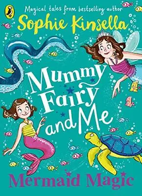 Mummy Fairy And Me: Mermaid Magic By Sophie Kinsella Marta Kissi • £3.07