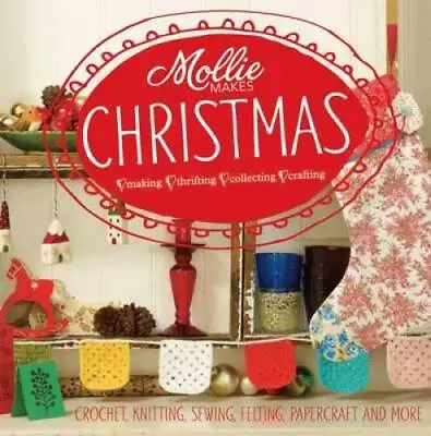 Mollie Makes Christmas: Making Thrifting Collecting Crafting - GOOD • $7.33