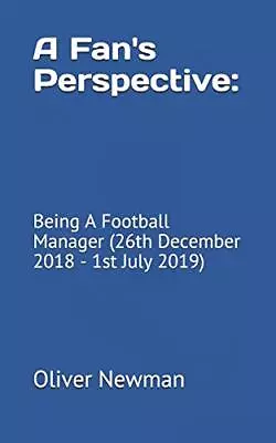 A Fan's Perspective:: Being A Football Manager . Newman<| • $47.70