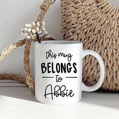 This Mug Belongs To Personalised Name Mug Coffee Cup Birthday Gifts For Her Him  • £8.99