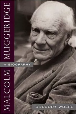 Malcolm Muggeridge By Gregory Wolfe (author) (Paperback) (2003) • $17