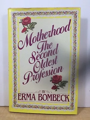 Motherhood The Second Oldest Profession By Erma Bombeck • $0.99