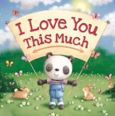 I Love You This Much: A Sweet Tale For The One You Love - Board Book - GOOD • $3.76