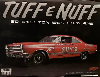 GMP 1967 FORD FAIRLANE “TUFF E NUFF” Ed Skelton Version 1/18 Scale 1 Of 600 • $220