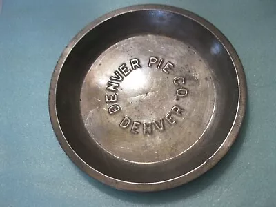 Vintage Denver Pie Co. Denver 9  Pie Plate Pan Tin Good Shape • $9