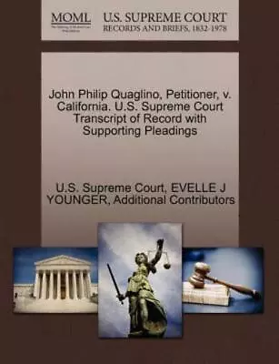 John Philip Quaglino Petitioner V  California  U S  Supreme Court Transcr... • $29.26