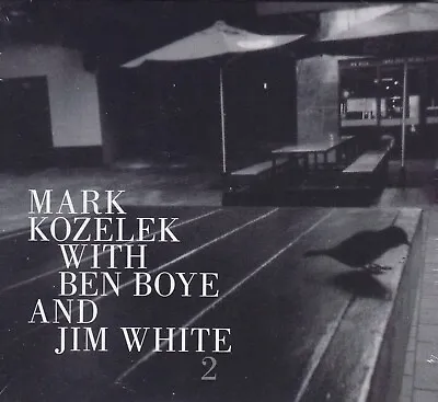 MARK KOZELEK With BEN BOYE And JIM WHITE - CD - SAME 2   ( Neu ) • £20.50