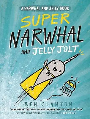 Super Narwhal And Jelly Jolt (A Narwhal And Jelly Book #2) By Clanton Ben • $3.79