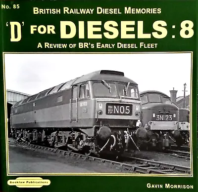 £9.26 • Buy D For Diesels : 8: A Review Of BR's Early Diesel Fleet By Gavin Morrison.(2015)