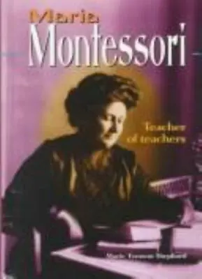 Maria Montessori: Teacher Of Teachers By Shephard Marie Tennent • $5
