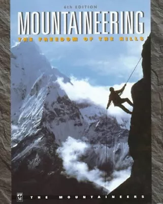 Mountaineering : The Freedom Of The Hills Graydon Don Mountainee • $6.44