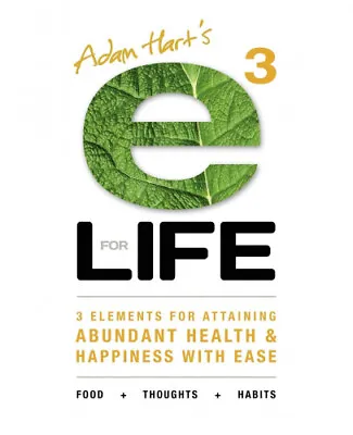 $36.08 • Buy E3 For Life: 3 Elements For Attaining Abundant Health And Happiness With Ease