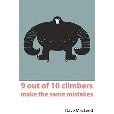 9 Out Of 10 Climbers Make The Same Mistakes: Navigation - Paperback NEW MacLeod • £17.32
