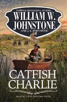 William W. Johnstone J.A. Johnstone Catfish Charlie (Paperback) • $10.02