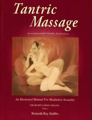 Tantric Massage: An Illustrated Manual For Meditative Sexuality - GOOD • $13.64