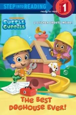 The Best Doghouse Ever! (Bubble Guppies) (Step Into Reading) - Paperback - GOOD • $3.93