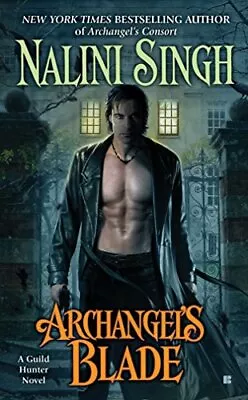 Archangel's Blade (Guild Hunter Novels) By Singh Nalini Book The Cheap Fast • £5.99