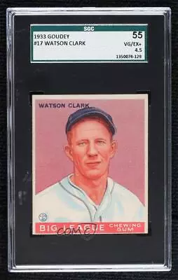 1933 Goudey Big League Chewing Gum R319 Watson Clark #17 SGC 55 Rookie RC • $3