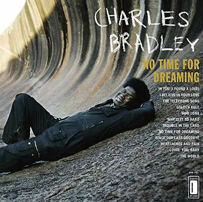 Charles Bradley - Bradley Charles - No Time For Dreaming [cd] • £22.98