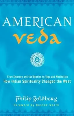 American Veda: From Emerson And The Beatles To Yoga And Meditation How Indian Sp • $5.70