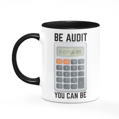 Be Audit You Can Be Mug Funny Joke Gift For Accountant Accounting Bookkeeper • £9.99