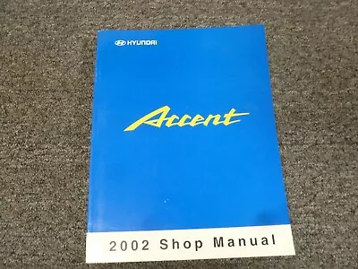 2002 Hyundai Accent Sedan Hatchback Shop Service Repair Manual L GL GS 1.5L 1.6L • $209.30