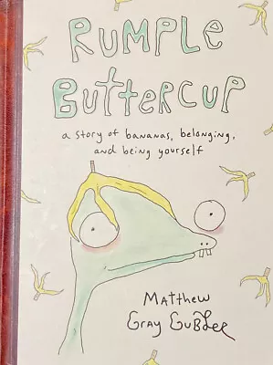 Rumple Buttercup:Bananas Belonging Being Yourself Hardcover Mathew Gray Gubber • $16.95