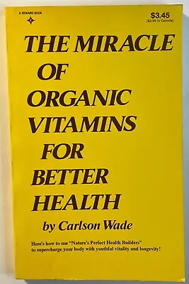 Miracle Of Organic Vitamins For Better Health Carlson Wade Natural Healing Book • $8.49