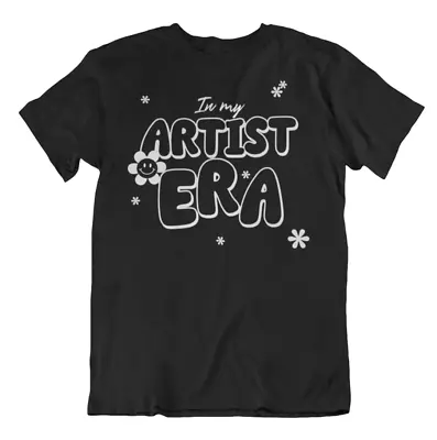 In My Artist Era Shirt Gift For Art Teacher Makeup Tattoo Painter Art Lover Tee • $14.49