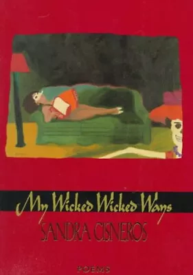 My Wicked Wicked Ways : Poems Hardcover Sandra Cisneros • $6.49