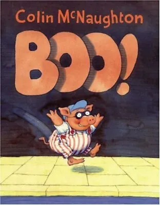 Boo! (Preston Pig)Colin McNaughton • £2.68