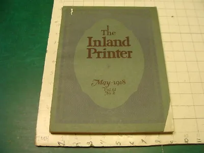 The INLAND PRINTER May 1918- 135pgs Of Printing Fun Wow What An Industry Mag  • $70.68