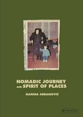 Marina Abramovic : Nomadic Journey And Spirit Of Places Hardcover By Abramov... • $37.04