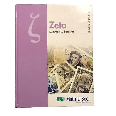Zeta Instruction Manual : Decimals And Percents By Math-U-See (2012 Hardcover) • $4.08
