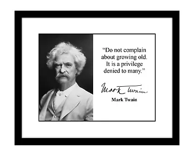 Mark Twain 8x10 Signed Photo Print Growing Old Quote Autographed American Writer • $11.99