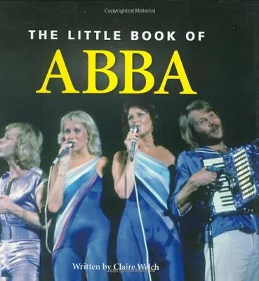 Little Book Of Abba By Claire Welch • £2.51