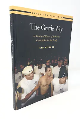 The Gracie Way : Illustrated History Of The World's Greatest Martial Arts Family • $44.95