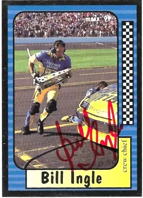 BILL INGLE Signed 1991 MAXX Card NASCAR Crew Chief #56 - 2 • $3.99