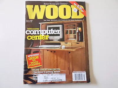 £6.13 • Buy WOOD MAGAZINE Issue 140 March 2002 Hideaway Computer Center Guide To Wood Stain