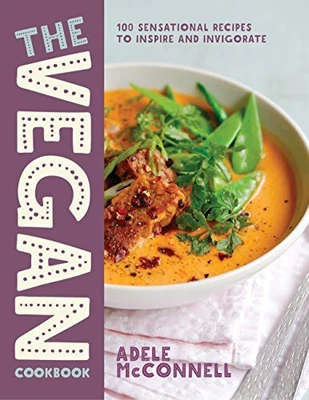 £2.36 • Buy The Vegan Cookbook: 100 Plant-Based Recipes To Inspire And... By Adele McConnell