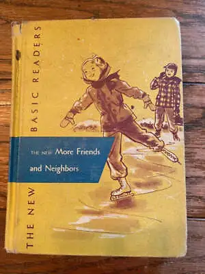 The New Basic Readers:  More Friends And Neighbors  Vintage (1956) • $8.49