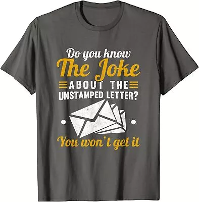 Mail Carrier Joke Unstamped Letter Postal Worker Unisex T-Shirt • $19.99