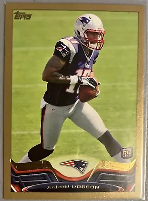 Aaron Dobson Rc 2013 Topps Gold Border #/2013 Patriots Football Card #402 • $1.49