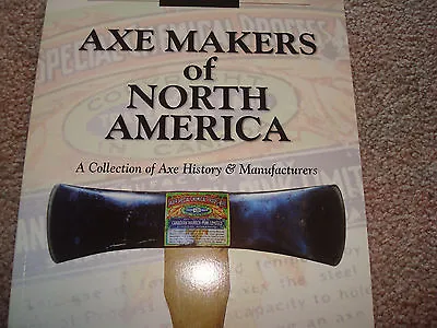 Book Axe Makers Of North America Antique Old Logging  • $29.95