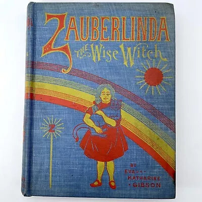 Zauberlinda The Wise Witch Eva Katharine Gibson & John Stevens 1901 1st Edition • $89.99