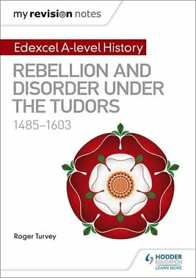 My Revision Notes: Edexcel A-level History: Rebellion And Disorder Under The . • £5.07