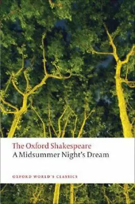 A Midsummer Night's Dream: The Oxford Shakespeare By Shakespeare William • $6.04